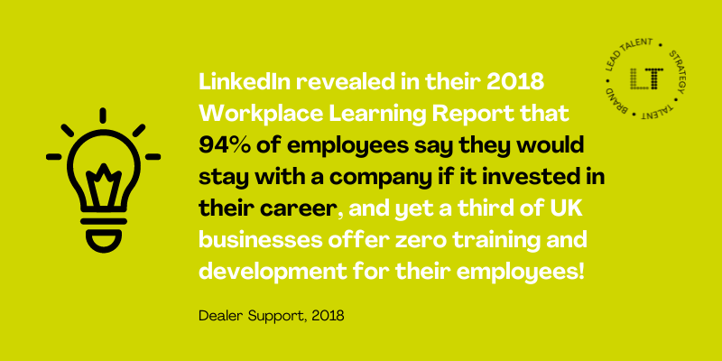 94% of employees say they would stay with a company if it invested in their career